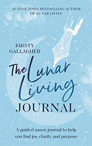 The Lunar Living Journal: A guided moon journal to help you find joy, clarity and purpose The Lunar Living Journal: A guided moon journal to help you find joy, clarity and purpose