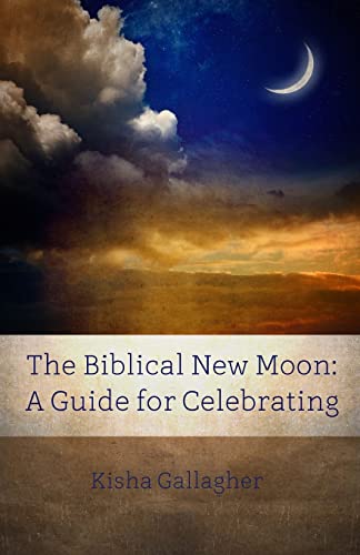 The Biblical New Moon: A Beginner's Guide for Celebrating (BEKY Books, Band 5)