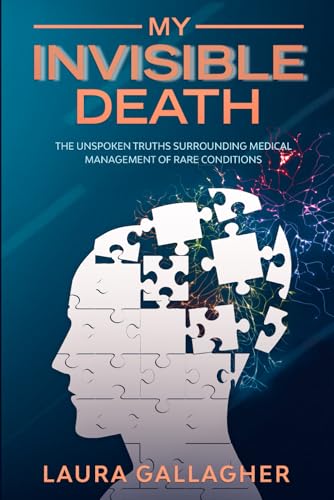 My Invisible Death: The Unspoken Truths Surrounding Medical Management of Rare Conditions von Reflek Publishing