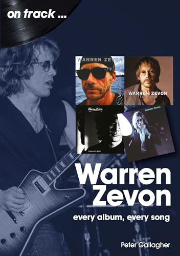 Warren Zevon: Every Album Every Song (Great Literature) von Sonicbond Publishing
