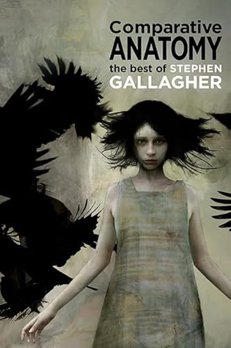 Comparative Anatomy: The Best of Stephen Gallagher von Subterranean Press