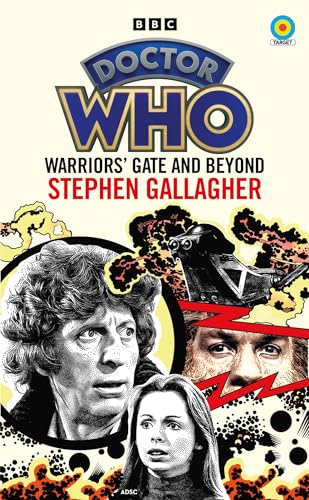 Doctor Who: Warriors’ Gate and Beyond (Target Collection): Warriors Gate Target Collection (Doctor Who Target Novels – Classic Era, 20) von BBC Books