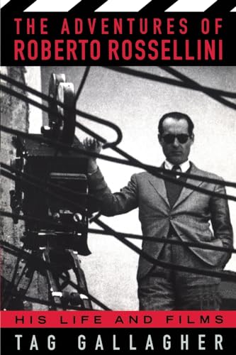 The Adventures Of Roberto Rossellini: His Life And Films