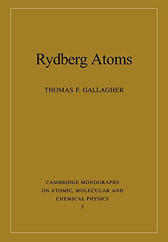Rydberg Atoms (Cambridge Monographs on Atomic, Molecular And Chemical Physics, 3, Band 3)