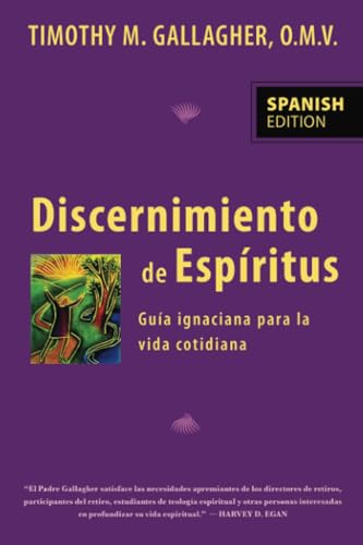 Discernimiento de los espiritus: Una guia ignaciana para la vida cotidiana