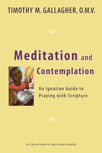 Meditation and Contemplation: An Ignatian Guide to Praying with Scripture (Crossroad Book)
