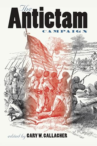 The Antietam Campaign (Military Campaigns of the Civil War) von University of North Carolina Press
