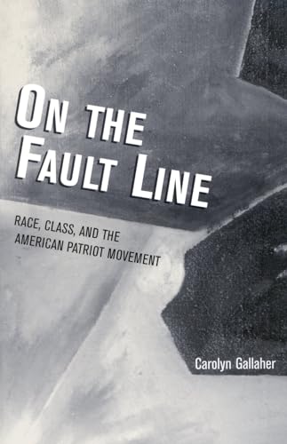 On the Fault Line: Race, Class, and the American Patriot Movement On the Fault Line: Race, Class, and the American Patriot Movement