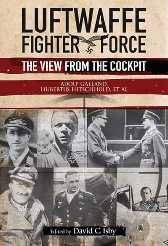 Luftwaffe Fighter Force: The View from the Cockpit