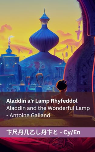 Aladdin a'r Lamp Rhyfeddol / Aladdin and the Wonderful Lamp: Tranzlaty Cymraeg English von Tranzlaty