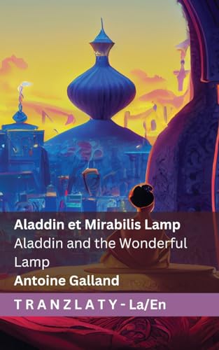 Aladdin et Mirabilis Lamp Aladdin and the Wonderful Lamp: Tranzlaty Latin English von Tranzlaty