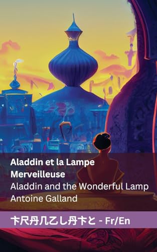 Aladdin et la Lampe Merveilleuse / Aladdin and the Wonderful Lamp: Tranzlaty Français English Aladdin et la Lampe Merveilleuse / Aladdin and the Wonderful Lamp: Tranzlaty Français English