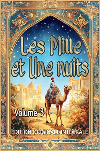 Les Mille et Une Nuits – Volume 3: Édition originale intégrale au format premium pour les élèves et tout public Les Mille et Une Nuits – Volume 3: Édition originale intégrale au format premium pour les élèves et tout public von Contes et continents