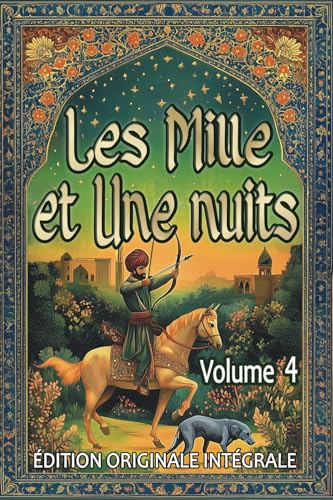 Les Mille et Une Nuits – Volume 4: Édition originale intégrale au format premium pour les élèves et tout public Les Mille et Une Nuits – Volume 4: Édition originale intégrale au format premium pour les élèves et tout public von Contes et continents