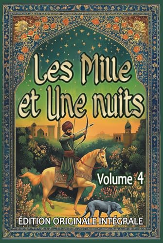 Les Mille et Une Nuits – Volume 4: Édition originale intégrale au format premium pour les élèves et tout public Les Mille et Une Nuits – Volume 4: Édition originale intégrale au format premium pour les élèves et tout public von Contes et continents