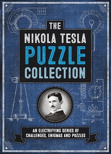 The Nikola Tesla Puzzle Collection: An Electrifying Series of Challenges, Enigmas and Puzzles von Welbeck