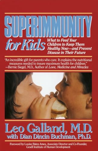 Superimmunity for Kids: What to Feed Your Children to Keep Them Healthy Now, and Prevent Disease in Their Future von DELL