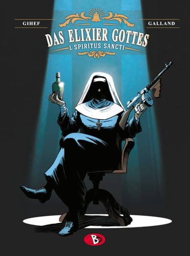 Das Elixier Gottes #1: Spiritus Sancti Das Elixier Gottes #1: Spiritus Sancti von Bunte Dimensionen