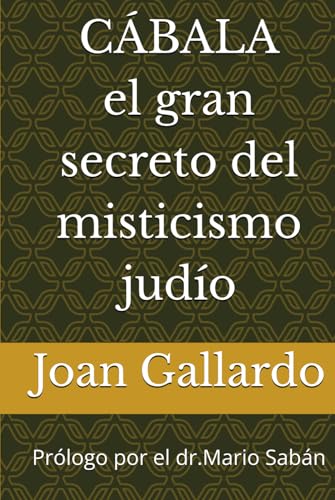 CÁBALA el gran secreto del misticismo judío: El libro que cambiará tu vida ( árbol de la vida - kabbalah - meditación - mente - universo - crecimiento personal - autoayuda ) von Independently published