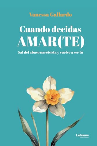 Cuando decidas amar(te) (Desarrollo personal y autoayuda, Band 1) von Letrame