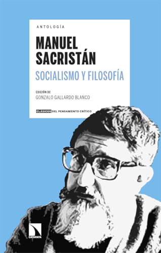Manuel Sacristán: Socialismo y filosofía (Clásicos del Pensamiento Crítico, Band 31) von Los Libros de la Catarata