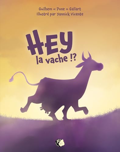 Hey la vache !? von YO EDITIONS