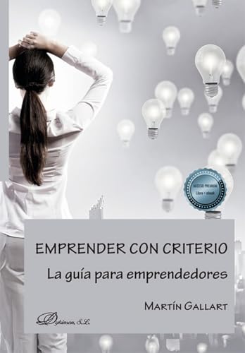 Emprender con criterio: La guía para emprendedores von Editorial Dykinson, S.L.