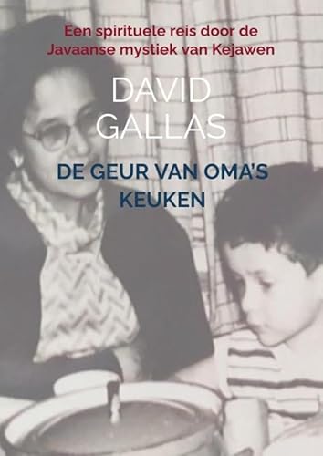 De Geur van Oma’s Keuken: Een spirituele reis door de Javaanse mystiek van Kejawen von Brave New Books