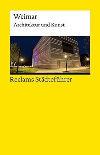 Reclams Städteführer Weimar: Architektur und Kunst (Reclams Universal-Bibliothek) von Reclam, Philipp, jun. GmbH, Verlag