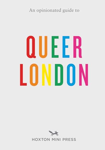 An Opinionated Guide to Queer London von Hoxton Mini Press