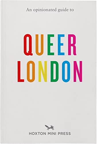 An Opinionated Guide to Queer London An Opinionated Guide to Queer London von Hoxton Mini Press