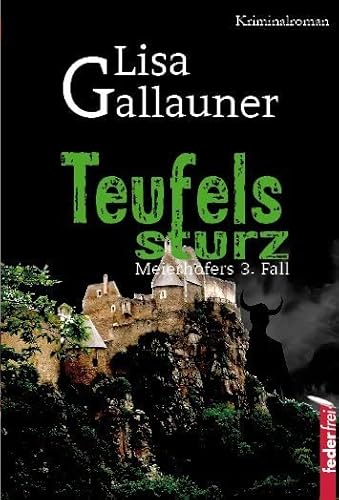 Teufelssturz: Meienhofers 3. Fall. Kriminalroman von Verlag Federfrei