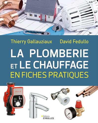 La plomberie et le chauffage en fiches pratiques von EYROLLES