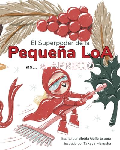 El Superpoder de la Pequeña Loa es... el Aprecio von Independently published