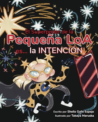 El Superpoder de la Pequeña Loa es... la Intención von Independently published