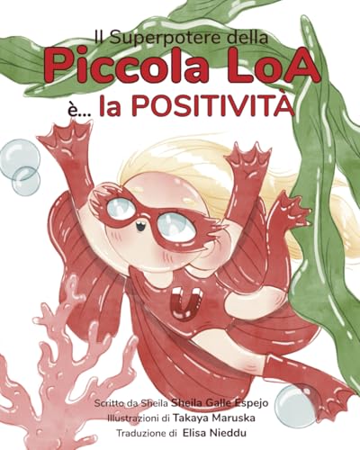Il Superpotere della Piccola Loa è... la Positività von Independently published