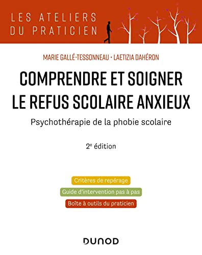 Comprendre et soigner le refus scolaire anxieux - 2e éd.: Psychothérapie de la phobie scolaire von DUNOD