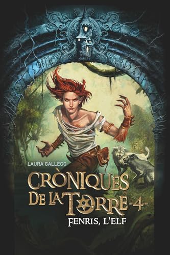Cròniques de la Torre IV. Fenris, l'elf (Biblioteca laura gallego, Band 4)