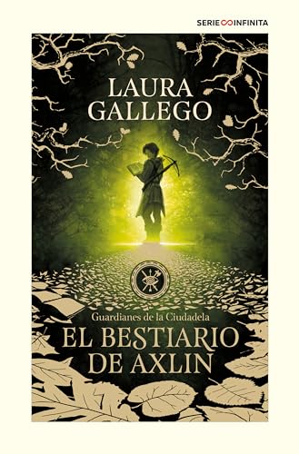 El bestiario de Axlin (edición escolar) (Guardianes de la Ciudadela 1) (Serie Infinita, Band 1)