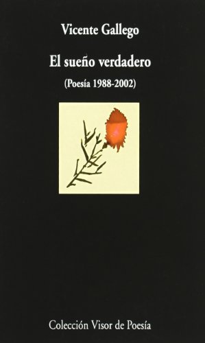 El sueño verdadero: Poesía 1988-2002 (Visor de Poesía, Band 523) von VISOR LIBROS, S.L.