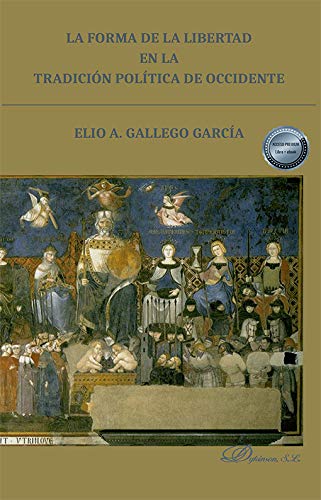 La Forma de la libertad en la Tradición política de Occidente von Editorial Dykinson, S.L.