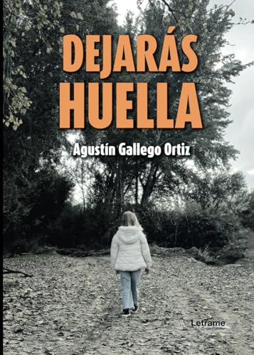 Dejarás huella (POLÍTICA, Band 1) Dejarás huella (POLÍTICA, Band 1) von Letrame S.L.