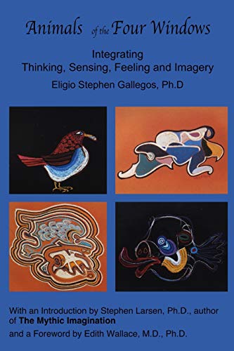 Animals of the Four Windows: Integrating Thinking, Sensing, Feeling and Imagery von Moon Bear Press