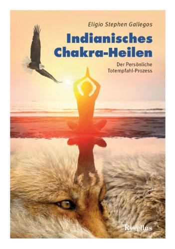 Indianisches Chakra-Heilen: Der Persönliche Totempfahl-Prozess von Neue Erde GmbH