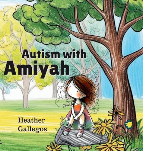 Autism with Amiyah Autism with Amiyah von Ahelia Publishing LLC