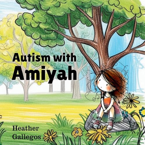 Autism with Amiyah Autism with Amiyah von Ahelia Publishing LLC