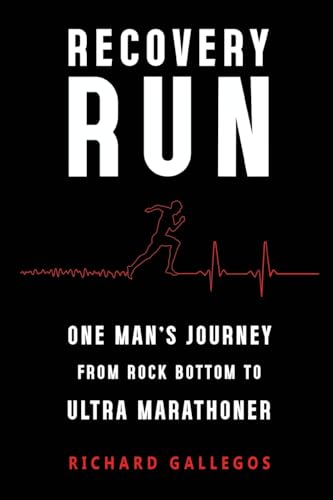 Recovery Run: One Man's Journey from Rock Bottom to Ultra Marathoner von Olympia Publishers