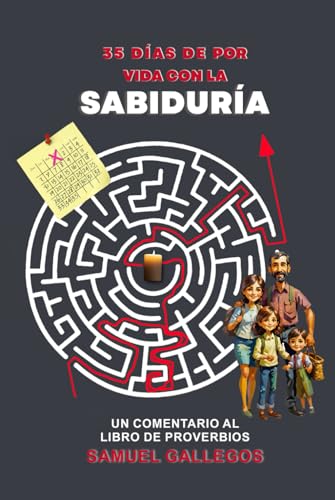 35 Días de por vida con la sabiduría: Un comentario al libro de proverbios von Barker Publishing LLC