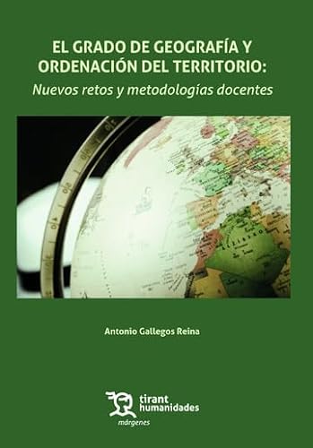 El grado de geografía y ordenación del territorio: Nuevos retos y metodologías docentes (Márgenes) von Tirant Humanidades