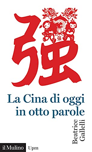 La Cina di oggi in otto parole (Universale paperbacks Il Mulino)